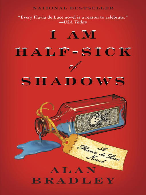 Title details for I Am Half-Sick of Shadows by Alan Bradley - Available